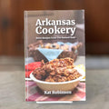 Arkansas Cookery by Kat Robinson