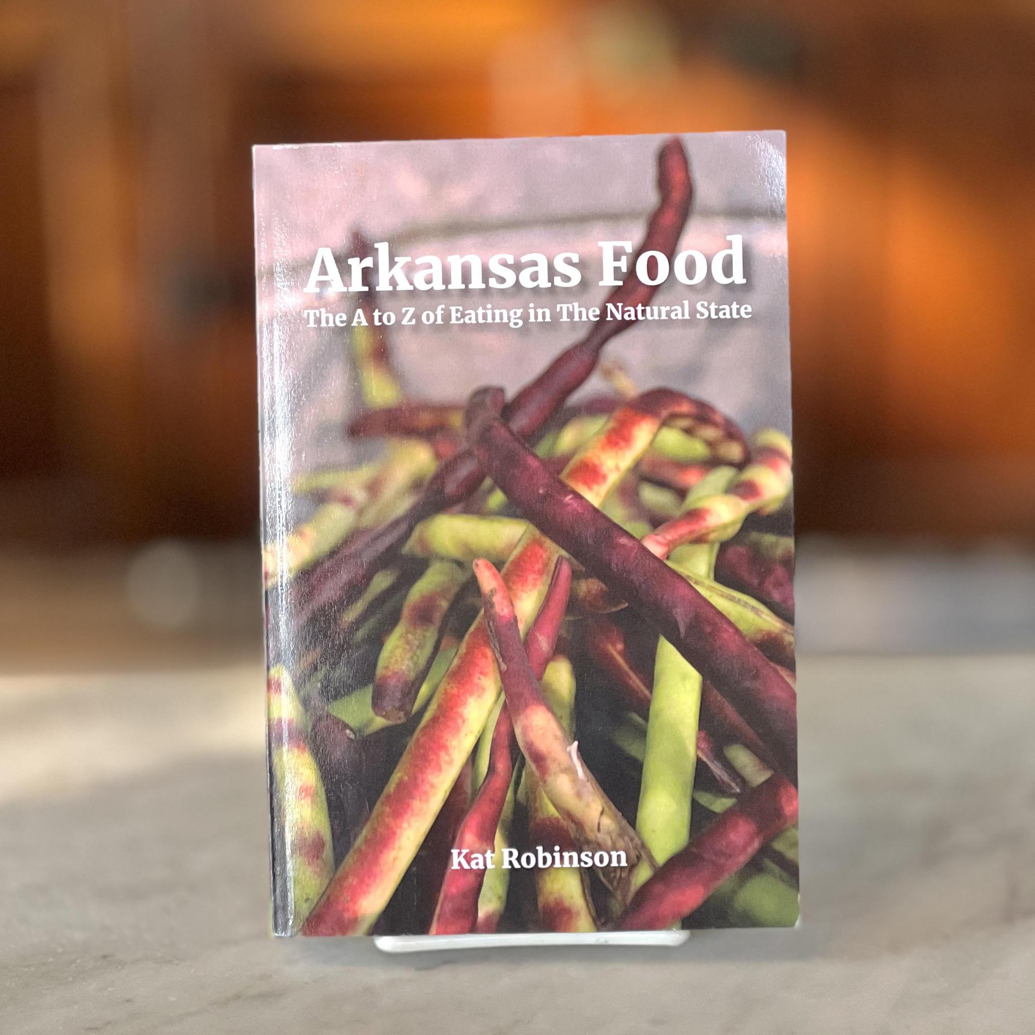 Arkansas Food A-Z By Kat Robinson
